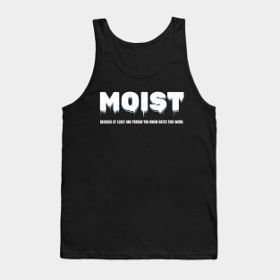 Original Moist is a joke Tank Top